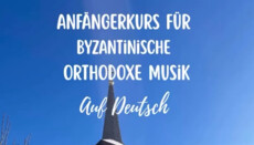 Online-Kurs für byzantinische Kirchenmusik hat gestartet