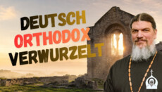 Orthodoxie als Wiederbelebung des alten Glaubens in deutscher Sprache